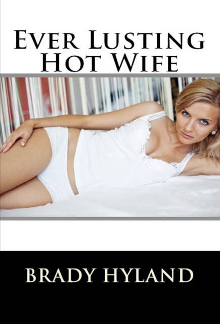 Ever Lusting Hot Wife