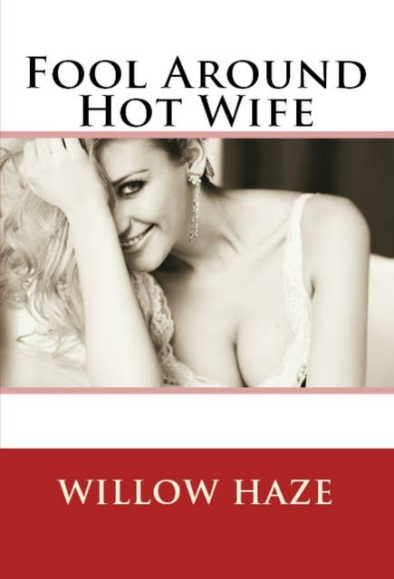 Fool Around Hot Wife