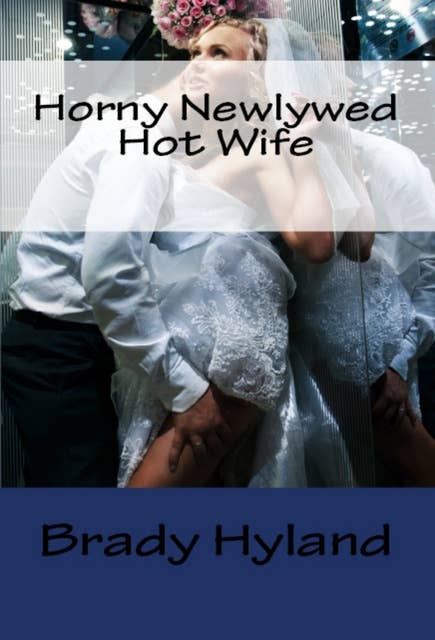 Horny Newlywed Hot Wife