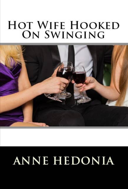 Hot Wife Hooked On Swinging