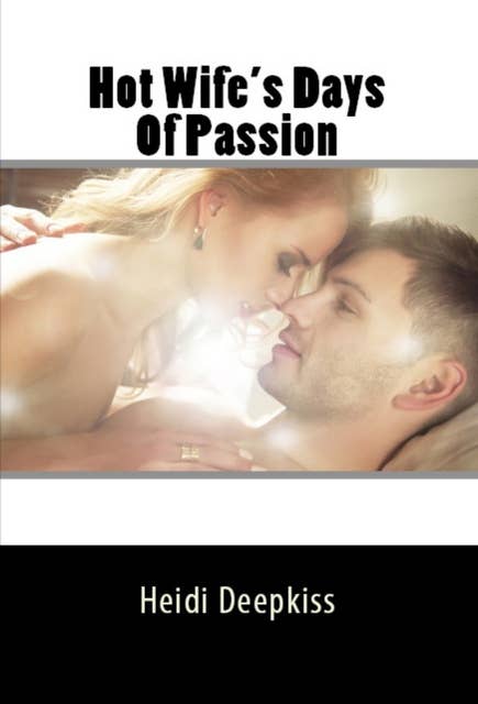 Hot Wife's Days Of Passion