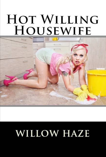 Hot Willing Housewife