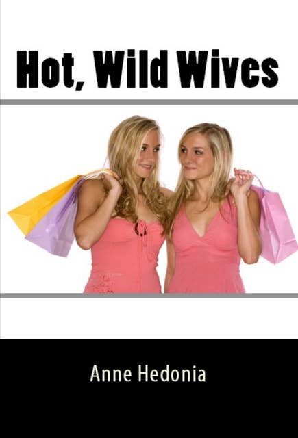 Hot, Wild Wives