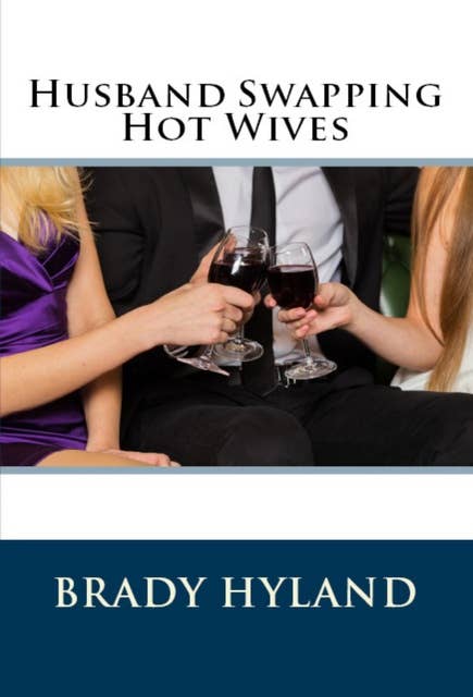 Husband Swapping Hot Wives