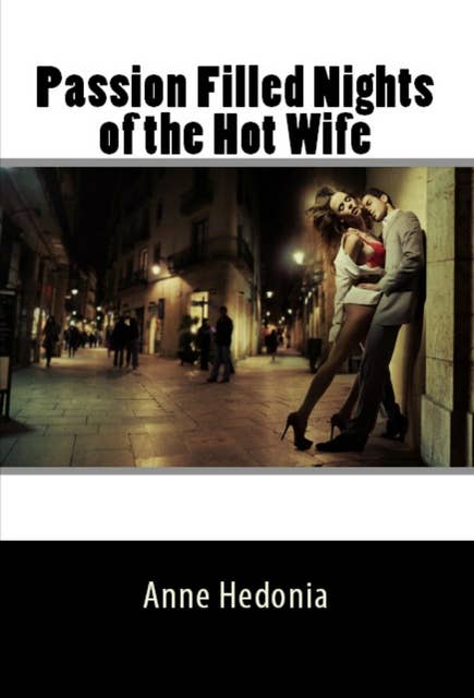Passion Filled Nights of the Hot Wife