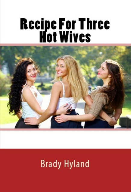 Recipe For Three Hot Wives