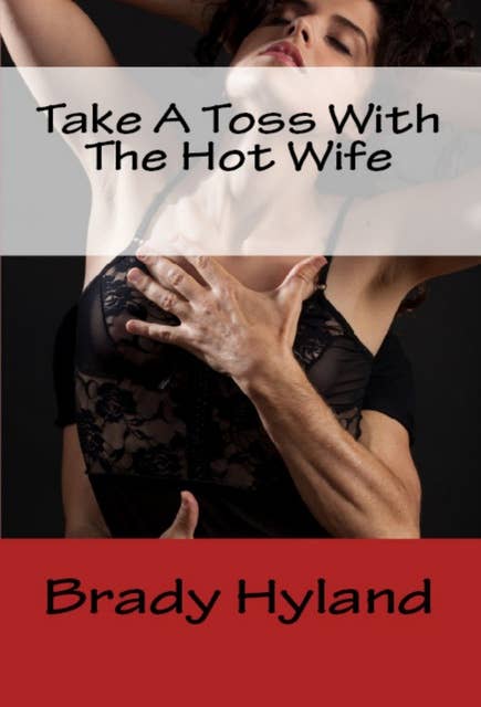 Take A Toss With The Hot Wife