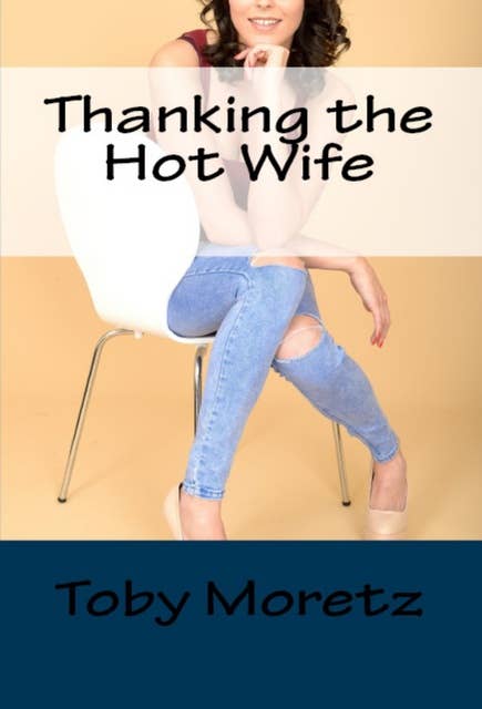 Thanking the Hot Wife
