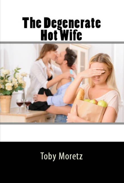 The Degenerate Hot Wife