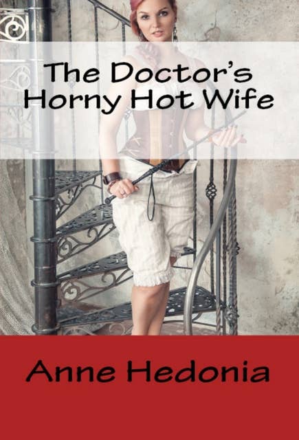 The Doctor's Horny Hot Wife