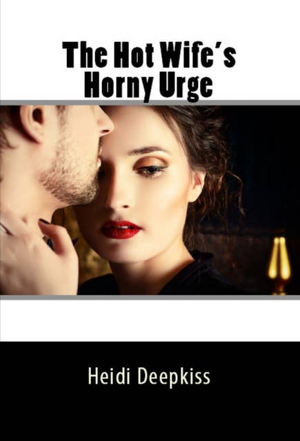 The Hot Wife's Horny Urge