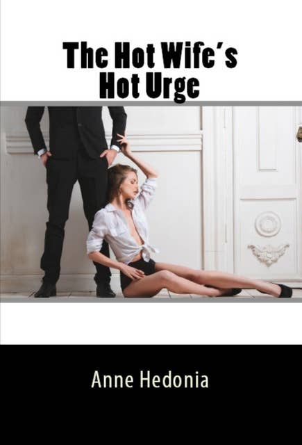 The Hot Wife's Hot Urge