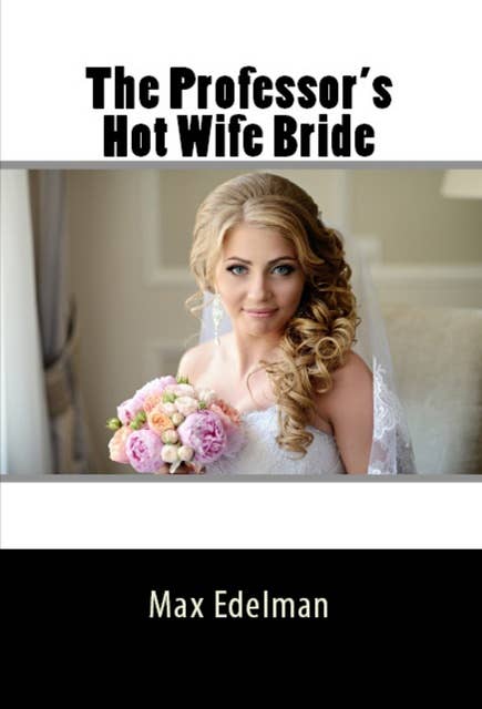 The Professor's Hot Wife Bride