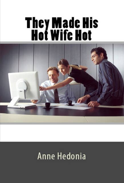 They Made His Hot Wife Hot