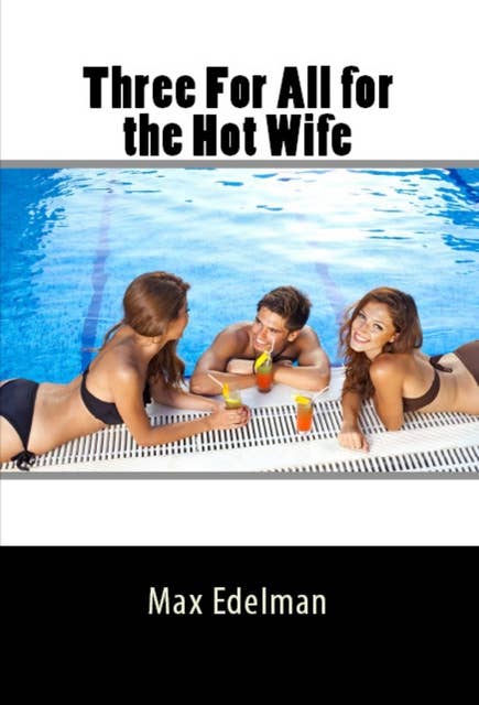 Three For All for the Hot Wife