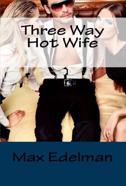 Three Way Hot Wife