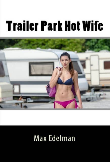 Trailer Park Hot Wife