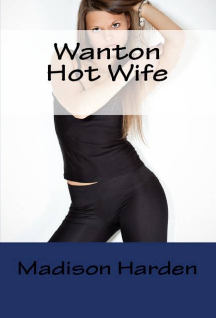 Wanton Hot Wife
