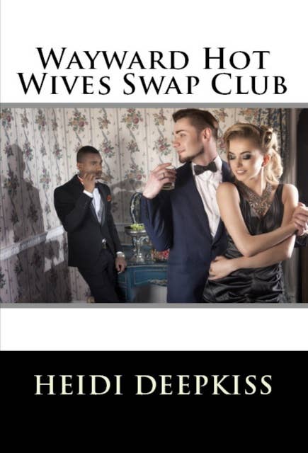 Wayward Hot Wives Swap Club
