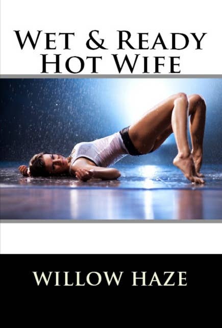 Wet & Ready Hot Wife