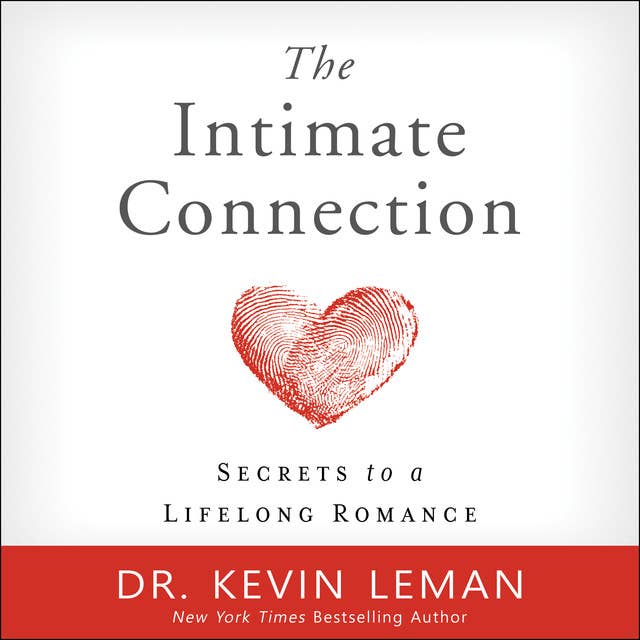 The Intimate Connection: Secrets to a Lifelong Romance