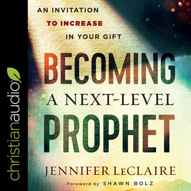 Becoming a Next-Level Prophet: An Invitation to Increase in Your Gift
