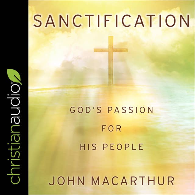 Sanctification: God’s Passion For His People