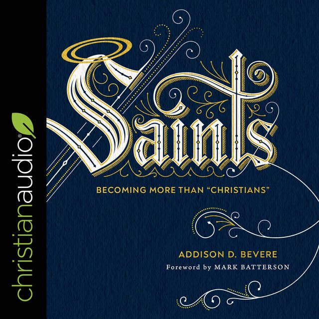 Saints: Becoming More Than "Christians"