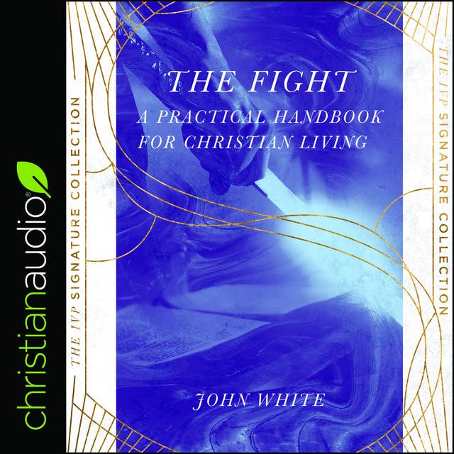The Fight: A Practical Handbook For Christian Living
