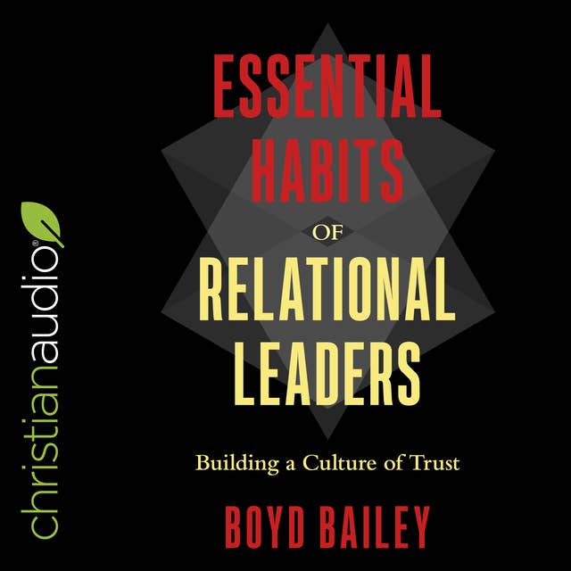 Essential Habits of Relational Leaders: Building a Culture of Trust