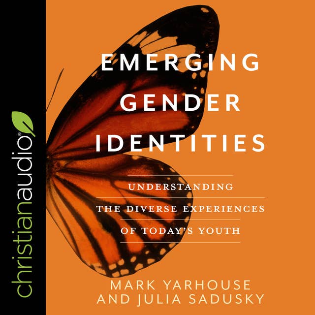 Emerging Gender Identities: Understanding The Diverse Experiences of Today's Youth