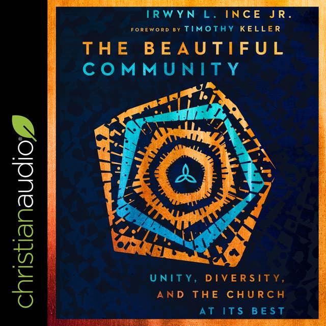 The Beautiful Community: Unity, Diversity, and the Church at Its Best
