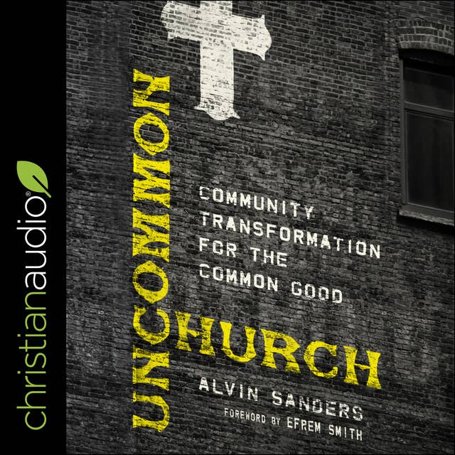 Uncommon Church: Community Transformation for the Common Good