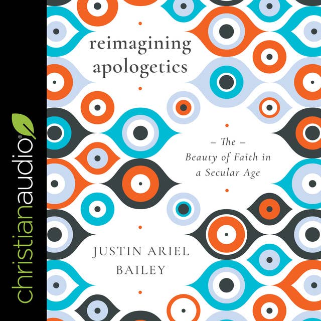 Reimagining Apologetics: The Beauty of Faith in a Secular Age