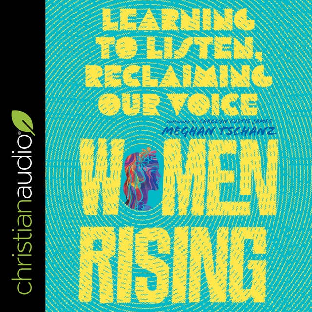 Women Rising: Learning to Listen, Finding Our Voices