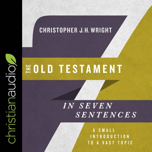 The Old Testament in Seven Sentences: A Small Introduction to a Vast Topic
