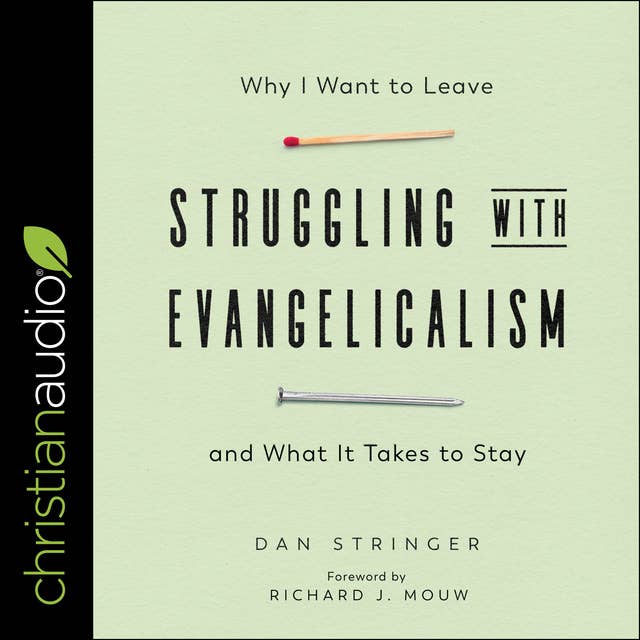 Struggling with Evangelicalism: Why I Want to Leave and What It Takes to Stay