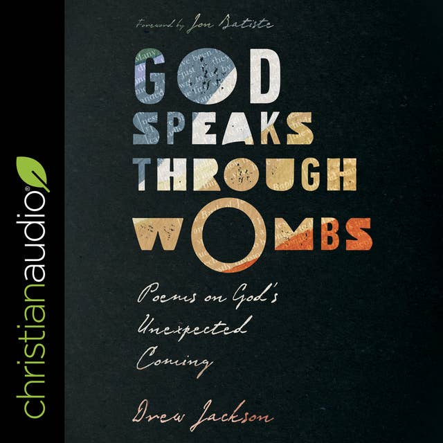 God Speaks Through Wombs: Poems on God’s Unexpected Coming