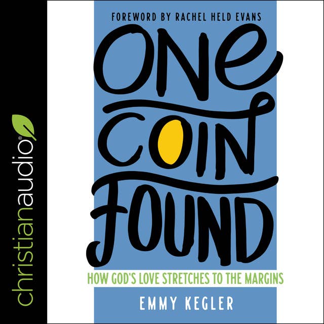 One Coin Found: How God's Love Stretches to the Margins