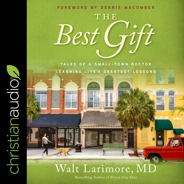 The Best Gift: Tales of a Small-Town Doctor Learning Life's Greatest Lessons