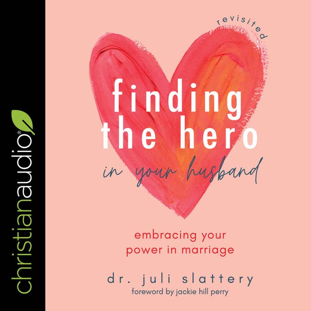 Finding the Hero in Your Husband: Embracing Your Power in Marriage