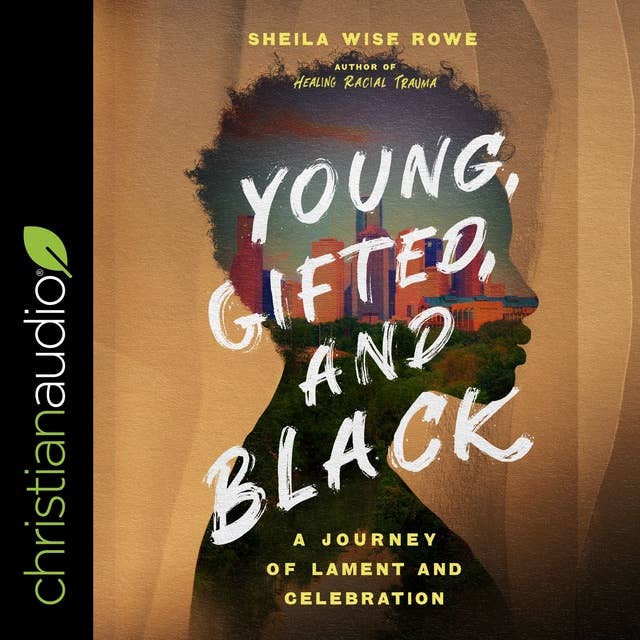 Young, Gifted, and Black: A Journey of Lament and Celebration
