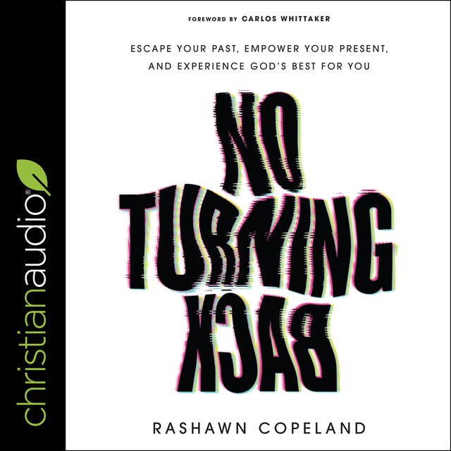 No Turning Back: Escape Your Past, Empower Your Present, and Experience God’s Best for You