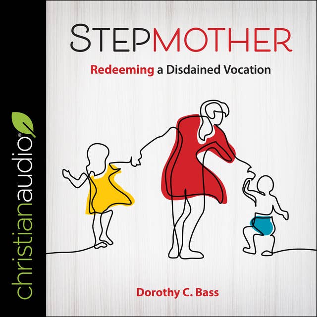 Stepmother: Redeeming a Distained Vocation