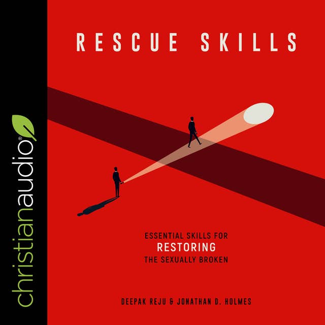 Rescue Skills: Essential Skills for Restoring the Sexually Broken