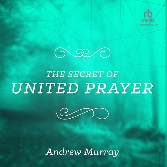 The Secret of United Prayer