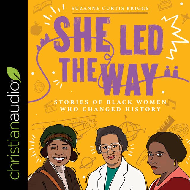 She Led the Way: Stories of Black Women Who Changed History