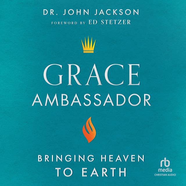 Grace Ambassador: Bringing Heaven to Earth