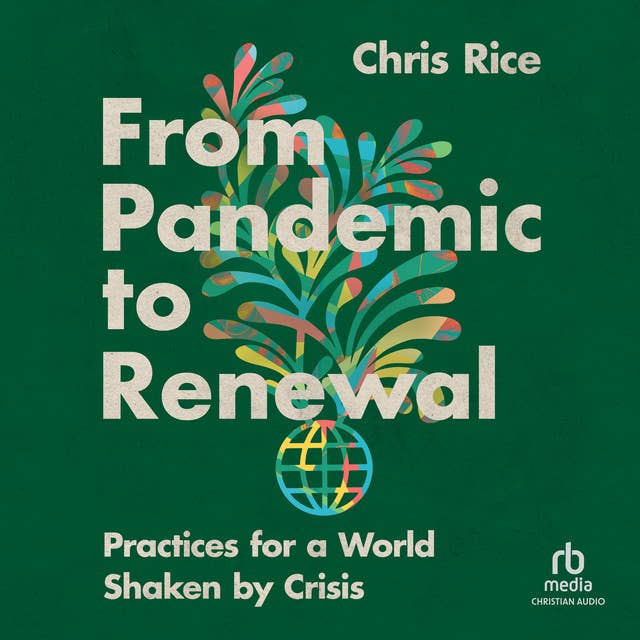 From Pandemic to Renewal: Practices for a World Shaken by Crisis