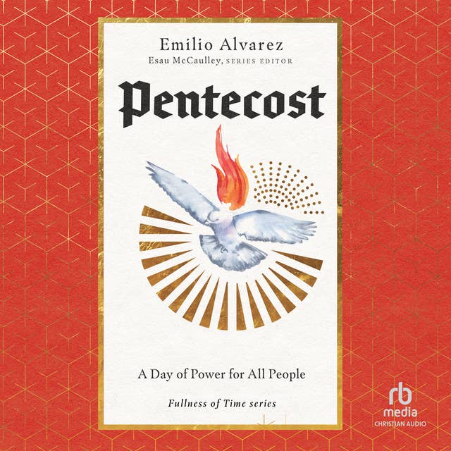 Pentecost (Fullness of Time series): A Day of Power for All People